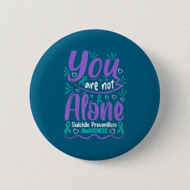 Badge Rond 5 Cm You Are Not Alone Suicide Prevention Awareness  (Devant)