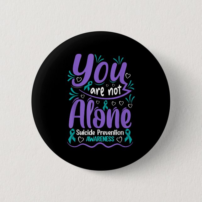 Badge Rond 5 Cm You Are Not Alone Suicide Prevention Awareness  (Devant)