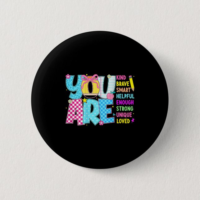 Badge Rond 5 Cm You Are Smart Brave Strong Kind Loved Motivation T (Devant)