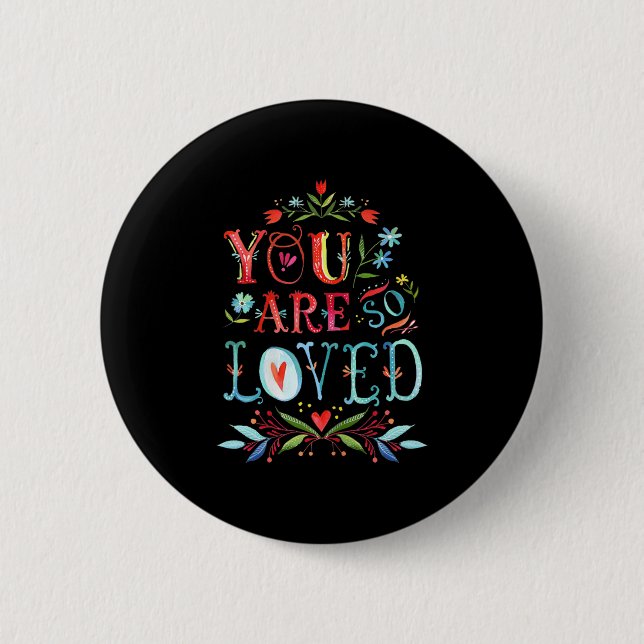 Badge Rond 5 Cm You Are So Loved Motivational Quote  (Devant)