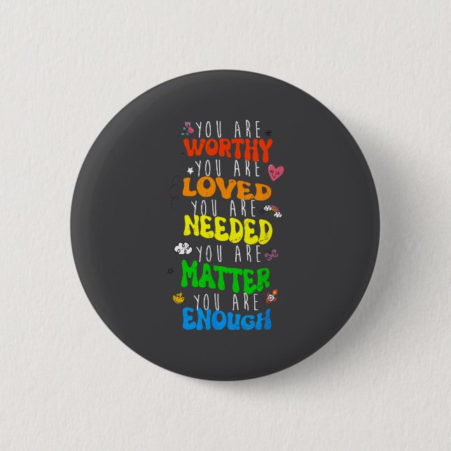 Badge Rond 5 Cm You Are Worthy You Are Loved Suicide Prevention Aw (Devant)