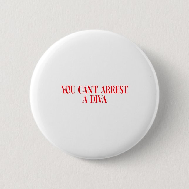 Badge Rond 5 Cm You Can't Arrest A Diva Funny Quote Women  (Devant)