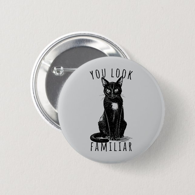Badge Rond 5 Cm You Look Familiar Witches Black Cat (Devant & derrière)