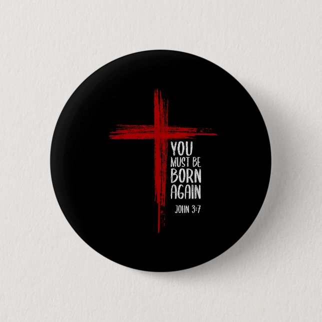 Badge Rond 5 Cm You Must Be Born Again Christian Cross Jesus Bible (Devant)
