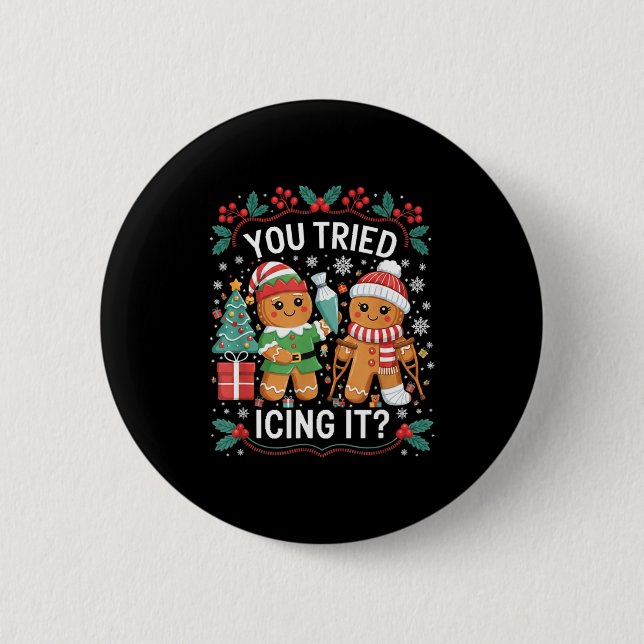 Badge Rond 5 Cm You Tried Icing It_ Gingerbread Christmas Design  (Devant)