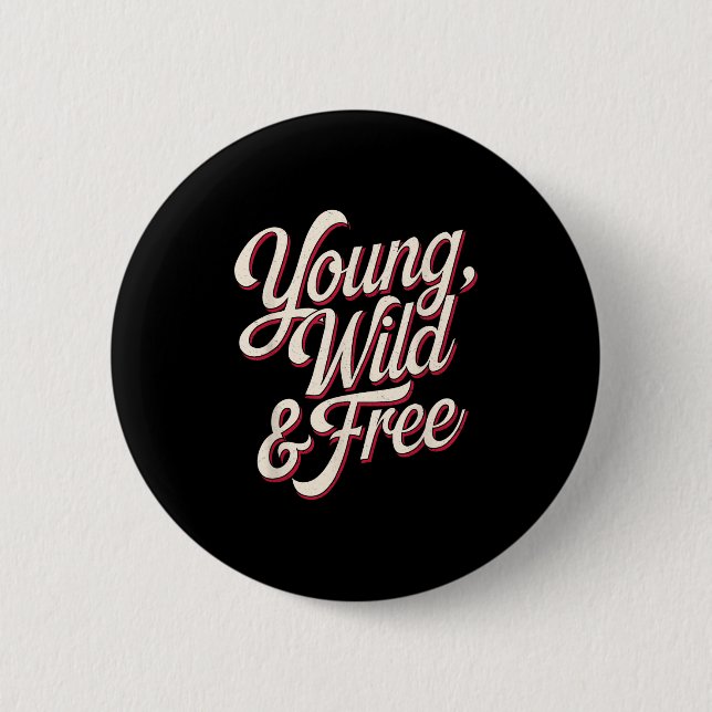 Badge Rond 5 Cm Young Wild Women Motivational Men Kids  (Devant)
