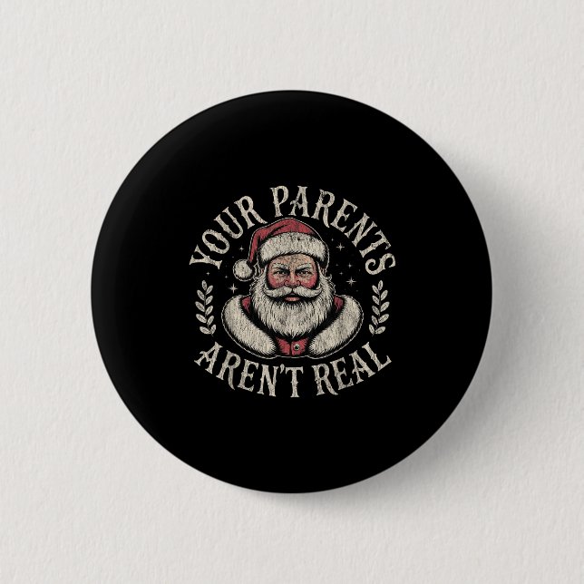 Badge Rond 5 Cm Your Parents Aren't Real Funny Santa Christmas  (Devant)
