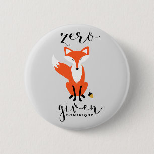 Badge Rond 5 Cm Zero Fox Donné Funny Pun Personnalisé