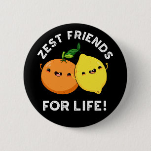Badge Rond 5 Cm Zest Friends for Life Funny Citrus Pun Dark BG