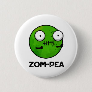 Badge Rond 5 Cm Zom-pea Drôle Halloween Zombie Pea Pun