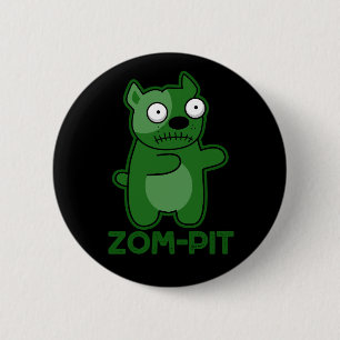 Badge Rond 5 Cm Zom pit Funny Zombie Pit Bull Pun Dark BG