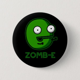 Badge Rond 5 Cm Zomb-E Drôle Halloween Zombie Alphabet Pun