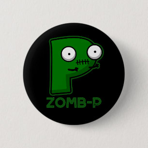Badge Rond 5 Cm Zomb-P Drôle Halloween Zombie Alphabet Pun Dark BG