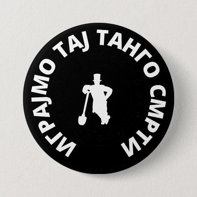 Badge Rond 7,6 Cm Играјмо Тај Танго Смрти Гробари Партизан (Devant)