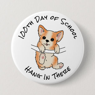 Badge Rond 7,6 Cm 100ème jour d'école Tiens bon Mignon Corgi Drôle