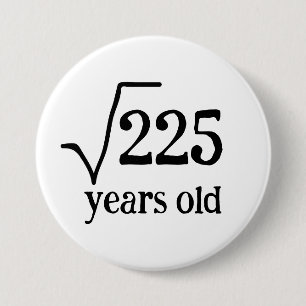 Badge Rond 7,6 Cm 15e anniversaire drôle quinze maths racine carré
