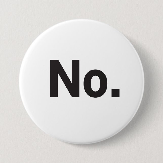 Badge Rond 7,6 Cm 3" Button: No. (Devant)