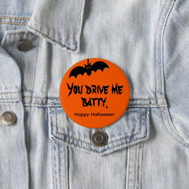 Badge Rond 7,6 Cm 3 pouces Vous Me Conduisez Batty Orange Halloween  (En situation)