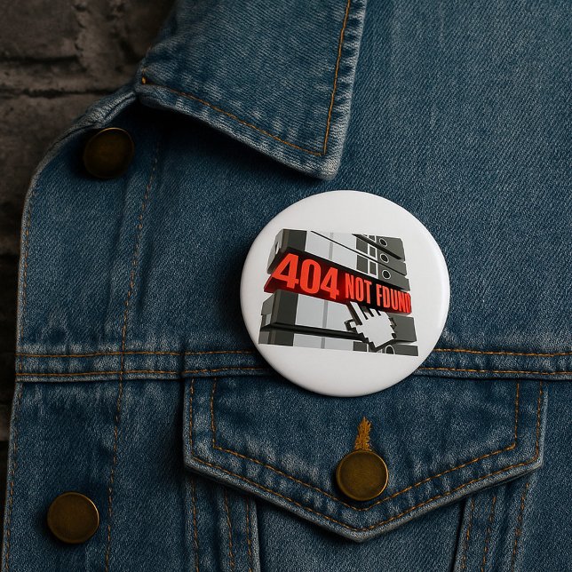 Badge Rond 7,6 Cm 404 Message d'erreur de site Web introuvable (Créateur téléchargé)