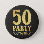 Badge Rond 7,6 Cm 50 Party Crew 50th Birthday Round<br><div class="desc">50 Party Crew 50th Birthday Group Friends Family design Gift Round Button Classic Collection.</div>