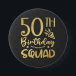 Badge Rond 7,6 Cm 50th Birthday Squad 50 Party Crew Round<br><div class="desc">50th Birthday Squad 50 Party Crew Group Friends BDay design Gift Round Button Classic Collection.</div>
