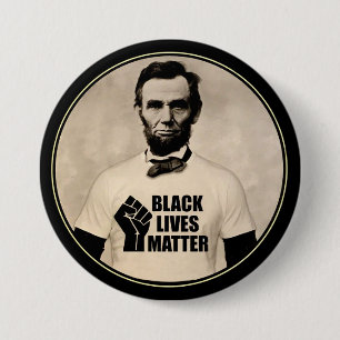 Badge Rond 7,6 Cm Abe Lincoln pense que Black Lives Matt