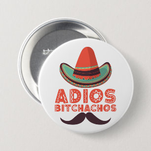 Badge Rond 7,6 Cm Adios Bitchachos Sombrero Retro Cinco De Mayo