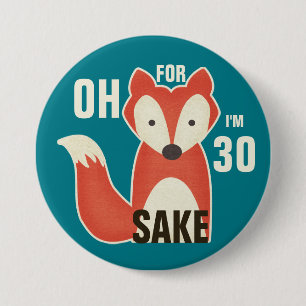 Badge Rond 7,6 Cm Ah, parce que saké de Fox j'ai 30 ans
