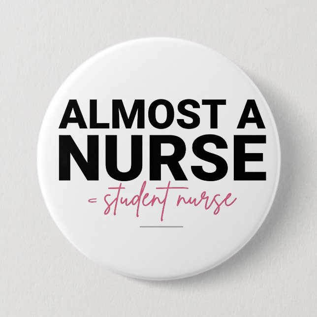 Badge Rond 7,6 Cm Almost a Nurse Student Nursing School Pink Script (Devant)