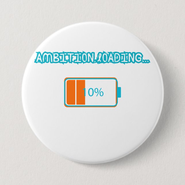 Badge Rond 7,6 Cm Ambition Loading… 10% | Motivational Battery Low F (Devant)