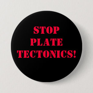 Badge Rond 7,6 Cm Arrêtez le bouton de tectonique de plat