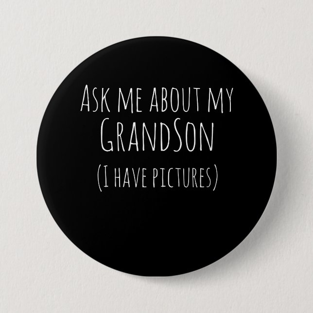 Badge Rond 7,6 Cm Ask Me About My Grandson I Have Pictures (Devant)