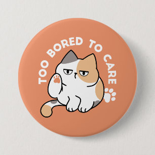 Badge Rond 7,6 Cm Attitude de Chat Paresseux – Trop Ennuyé pour S'en