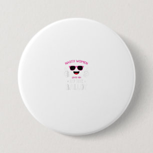 Badge Rond 7,6 Cm Attrapez-Le Par Le Scrutin Nasty Women Vote Demo