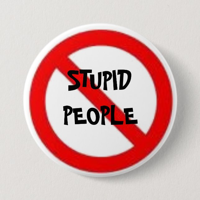Badge Rond 7,6 Cm Aucun bouton stupide de personnes (Devant)