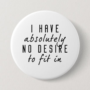 Badge Rond 7,6 Cm Aucun Désir De S'Intégrer