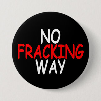 Badge Rond 7,6 Cm Aucune manière de Fracking
