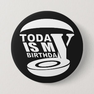 Badge Rond 7,6 Cm Aujourd'hui, c'est mon anniversaire