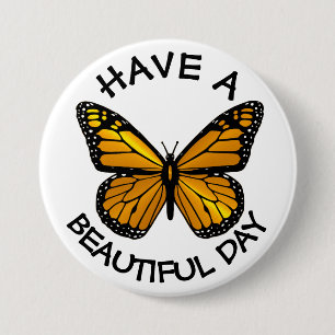Badge Rond 7,6 Cm Ayez un Bouton de papillon monarque de jour magnif