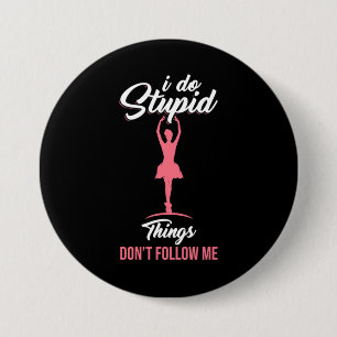 Badge Rond 7,6 Cm Ballet Dancer Do Not Follow Me