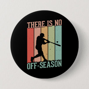 Badge Rond 7,6 Cm Baseball Il n'y a pas de saison