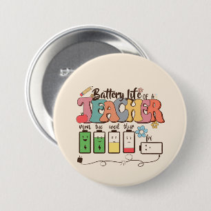 Badge Rond 7,6 Cm Batterie vie d'un enseignant - Éducateur relatif