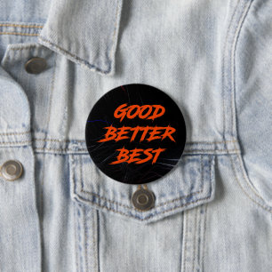 Badge Rond 7,6 Cm Bien Mieux Le Meilleur Ne Le Laissez Jamais Repose