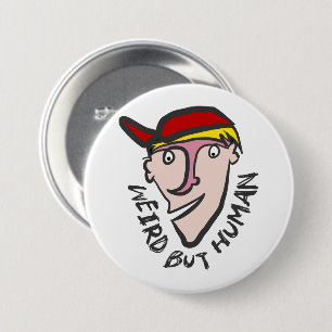 Badge Rond 7,6 Cm Bizarre, mais humain