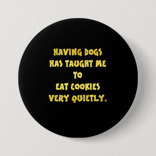 Badge Rond 7,6 Cm Blague drôle de chiens et de biscuits