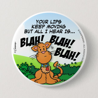 BADGE ROND 7,6 CM BLAH ! BLAH ! BLAH !