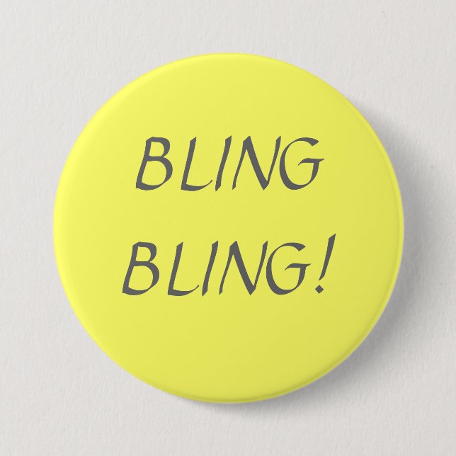 BADGE ROND 7,6 CM BLING BLING ! (Devant)