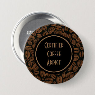 Badge Rond 7,6 Cm Bouton Addict Certifié Au Café