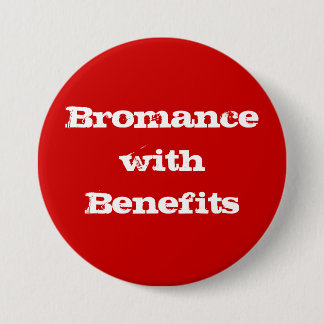 Badge Rond 7,6 Cm Bouton Bromance with Benefits