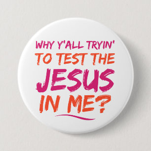 Badge Rond 7,6 Cm Bouton chrétien pour tester Jésus en moi